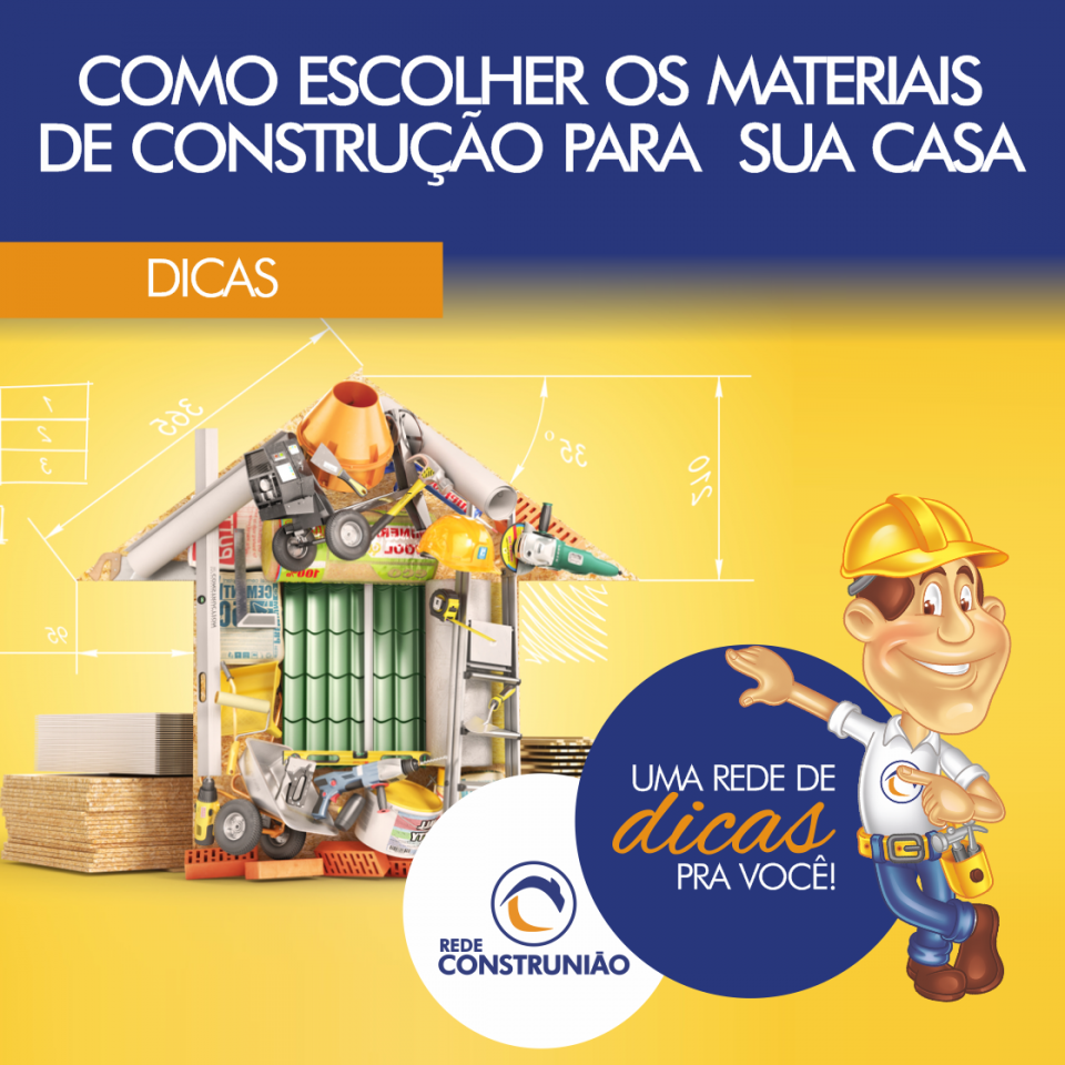 Rede Construnião Blog Blog Como Escolher Os Materiais De ConstruÇÃo Para Sua Casa 9843